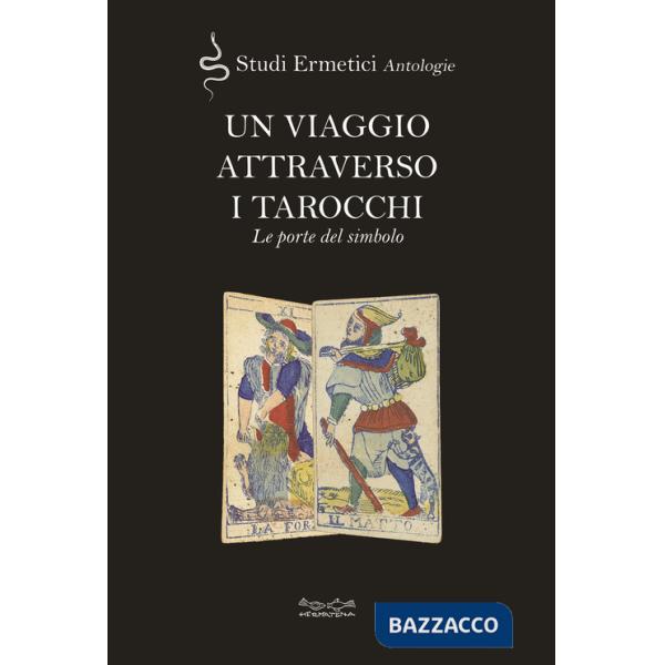 Un viaggio attraverso i tarocchi. Le porte del simbolo