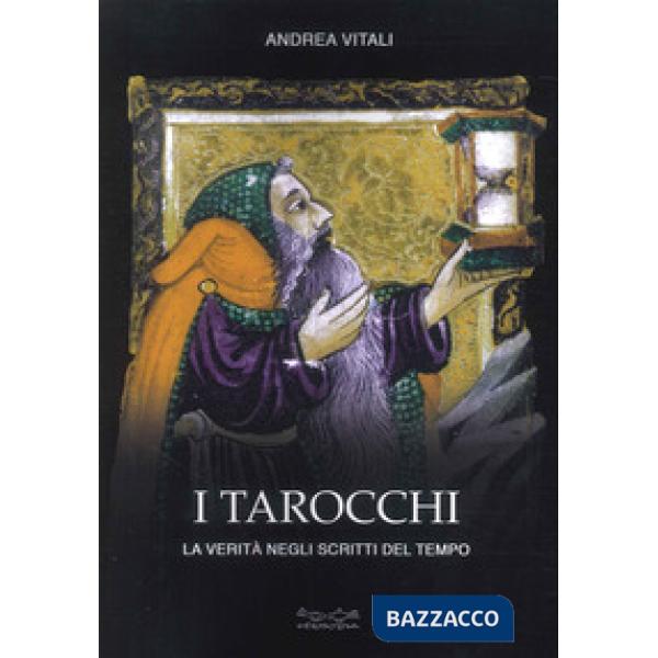 Tarocchi. La veritÃ  negli scritti del tempo (I)