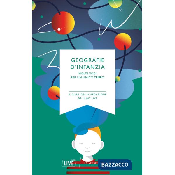 Geografie d'infanzia. Molte voci per un unico tempo. Nuova ediz.
