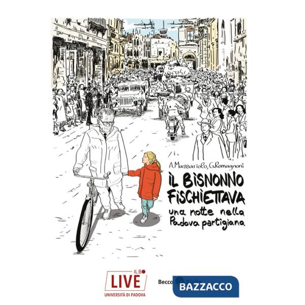 Bisnonno fischiettava. Una notte nella Padova partigiana (Il)