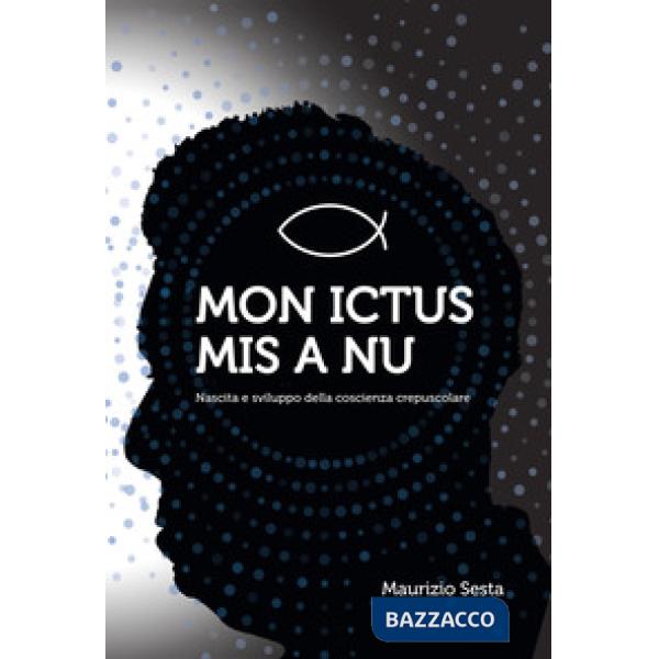 Mon ictus mis à nu. Nascita e sviluppo della coscienza crepuscolare