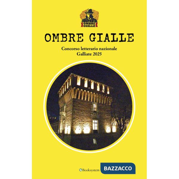 Ombre gialle. Concorso letterario nazionale Galliate 2025