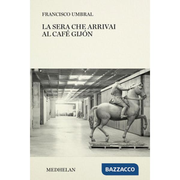 Sera che arrivai al Café Gijón (La)