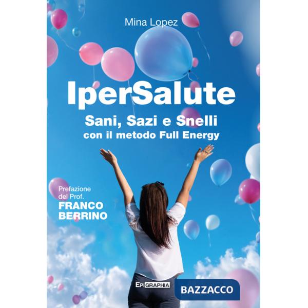 IperSalute. Sani, sazi e snelli con il metodo Full Energy
