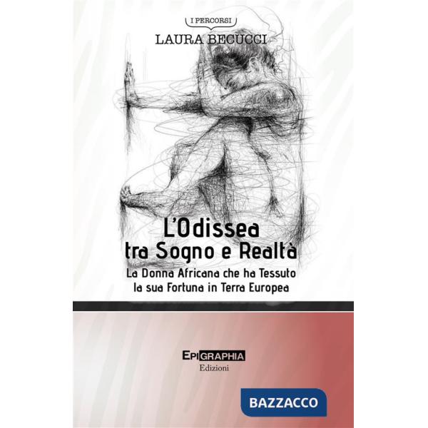 Odissea tra sogno e realtà. La donna africana che ha tessuto la sua fortuna in terra europea (L')