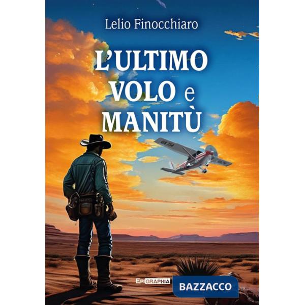 Ultimo volo e Manitù (L')