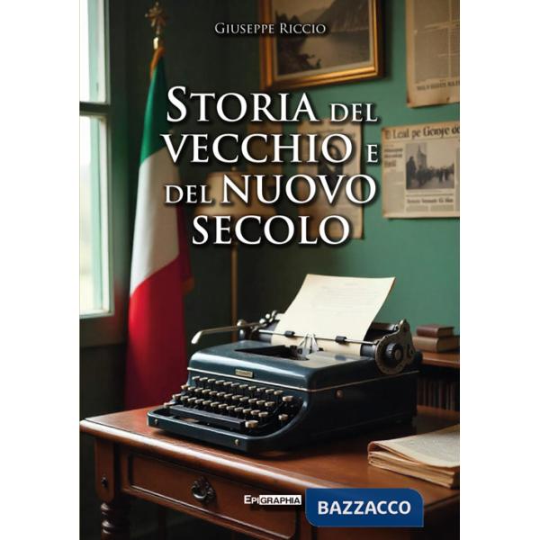 Storia del vecchio e del nuovo secolo