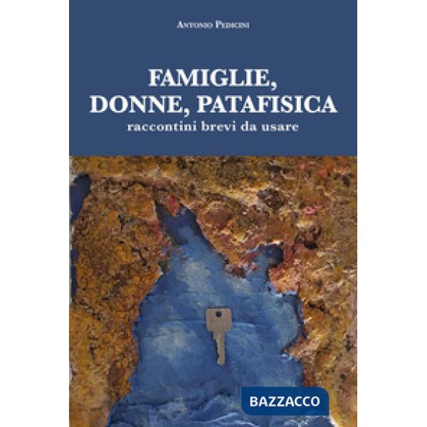 Famiglie, donne, patafisica. Raccontini brevi da usare