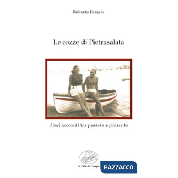 Le cozze di Pietrasalata. Dieci racconti tra passato e presente
