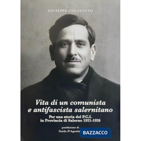 Vita di un comunista e antifascista salernitano. Per una storia del P.C.I. in Provincia di Salerno 1921-1926