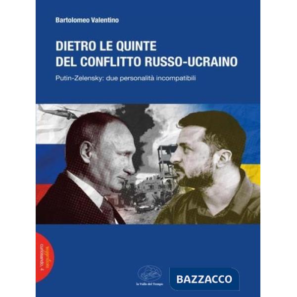 Dietro le quinte del conflitto russo-ucraino. Putin-Zelenskj: due personalità incompatibili
