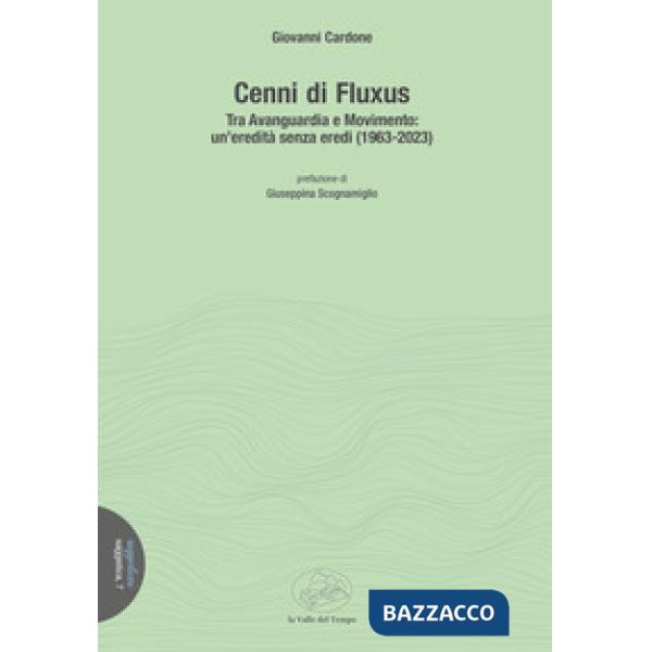 Cenni di Fluxus. Tra Avanguardia e Movimento: un'eredità senza eredi (1963-2023)