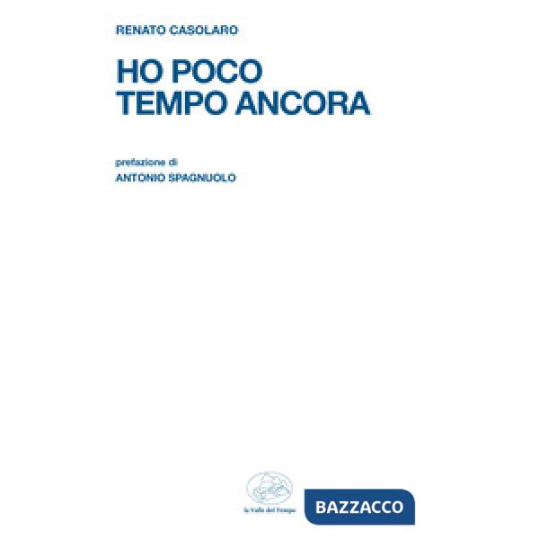 Ho poco tempo ancora
