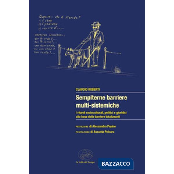 Sempiterne barriere multi-sistemiche. I ritardi socio-culturali, politici e giuridici alla base delle barriere totalizzanti