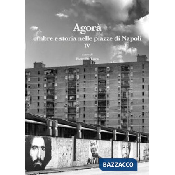 Agorà ombre e storia nelle piazze di Napoli