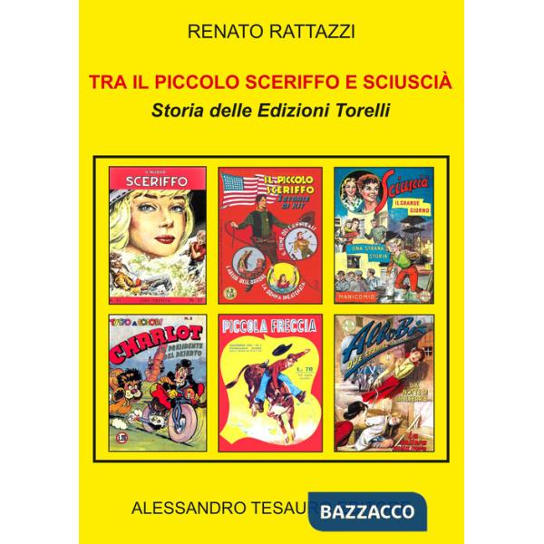 Tra il Piccolo Sceriffo e Sciuscià. Storia delle Edizioni Torelli