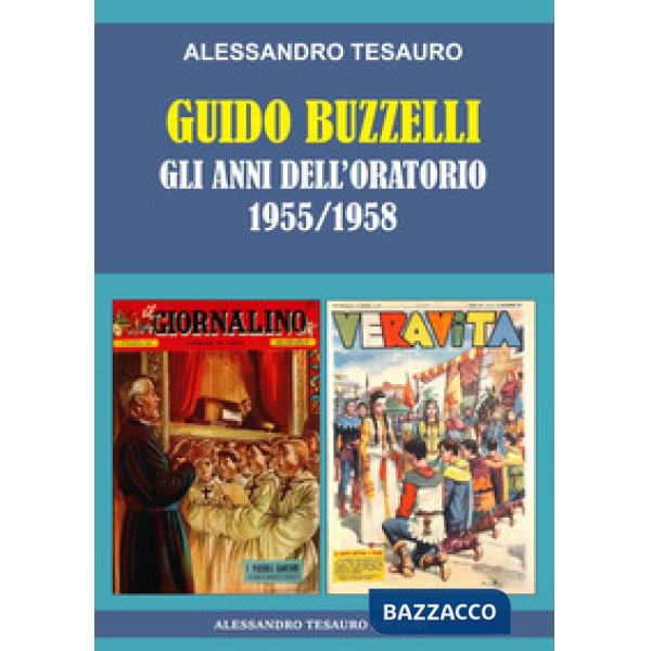 Guido Buzzelli. Gli anni dell'oratorio 1955-1958