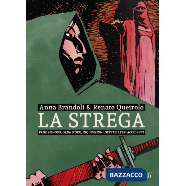 Strega. Pane spinoso, orda d'oro, inquisizioni, sette e altri accidenti (La)