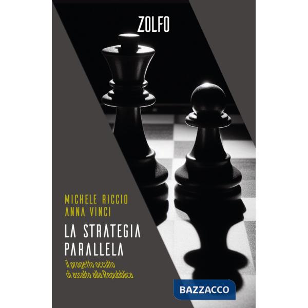 Strategia parallela. Il progetto occulto di assalto alla Repubblica (La)