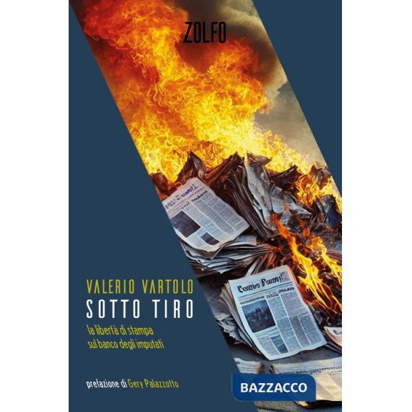 Sotto tiro. La libertà di stampa sul banco degli imputati