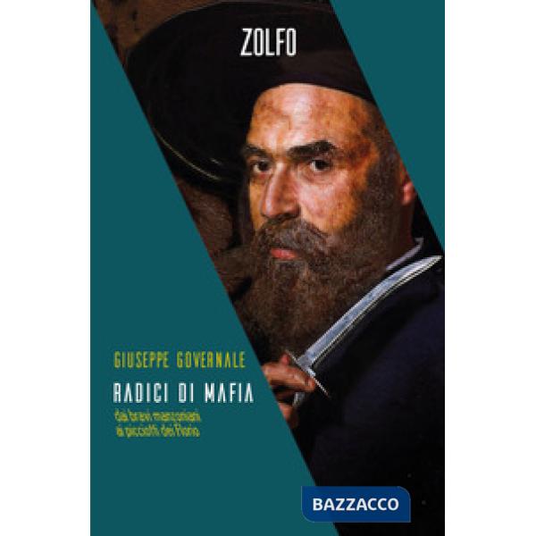Radici di mafia. Dai bravi manzoniani ai picciotti dei Florio