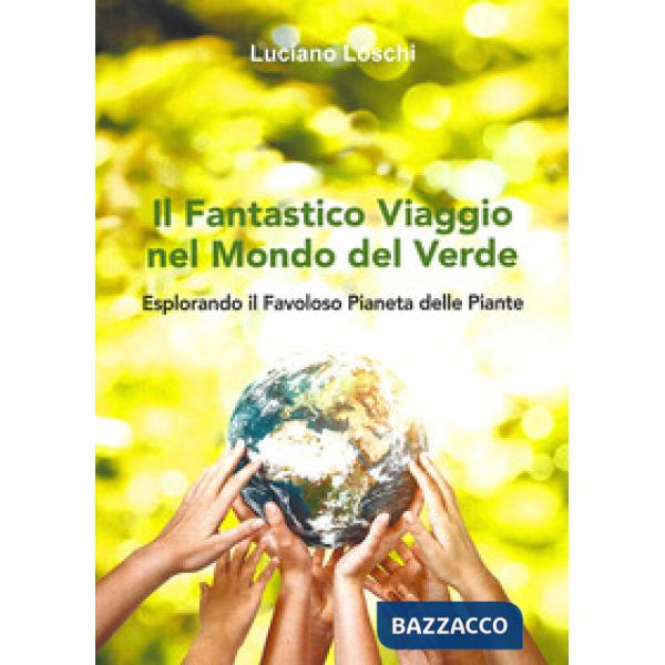 Il fantastico viaggio nel mondo del verde