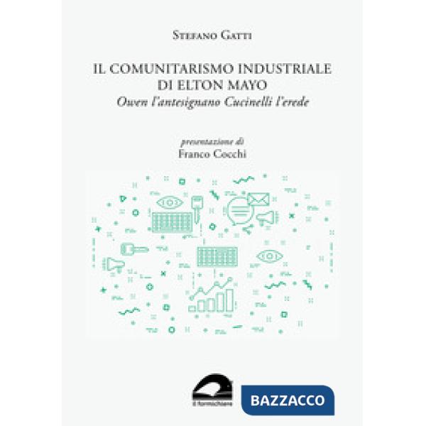 Il comunitarismo industriale di Elton Mayo. Owen l'antesignano Cucinelli l'erede