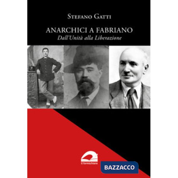 Anarchici a Fabriano. Dall'Unità alla Liberazione