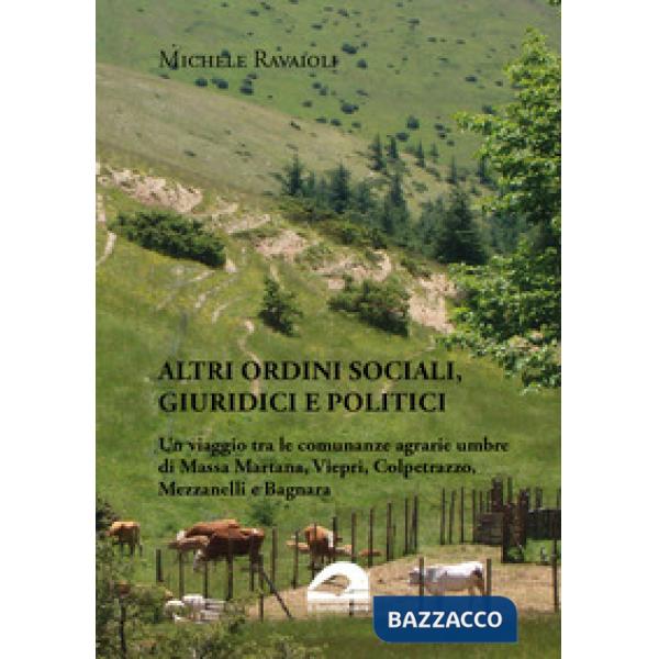 Altri ordini sociali, giuridici e politici. Un viaggio tra le comunanze agrarie umbre di Massa Martana, Viepri, Colpetrazzo, Mez