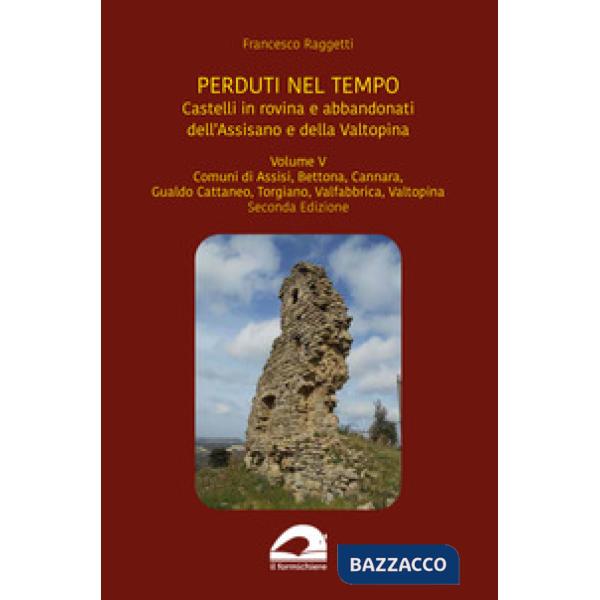 Castelli in rovina e abbandonati dell'Assisano e della Valtopina