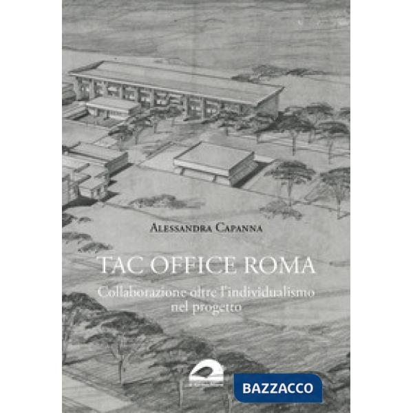 TAC Office Roma. Collaborazione oltre l'individualismo nel progetto