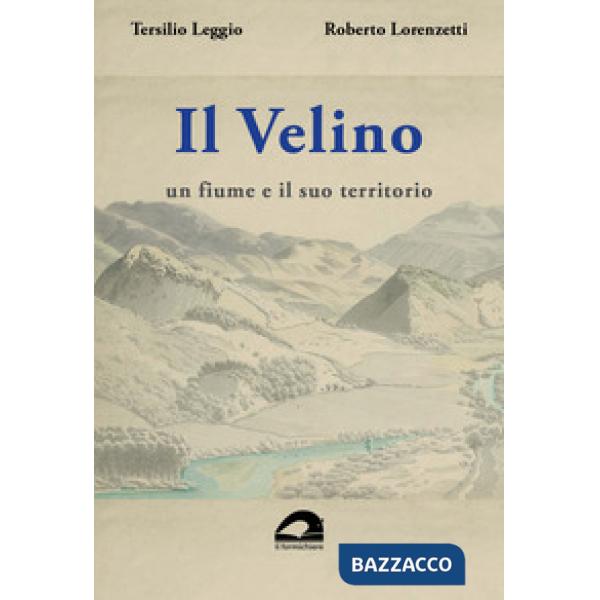 Il Velino. Un fiume e il suo territorio. Testo inedito della relazione storica del progetto per il parco fluviale del Velino. 19