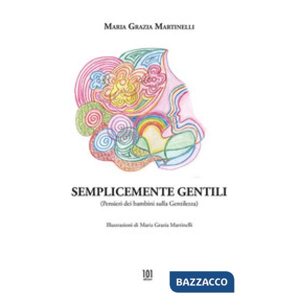 Semplicemente gentili. Pensieri dei bambini sulla gentilezza