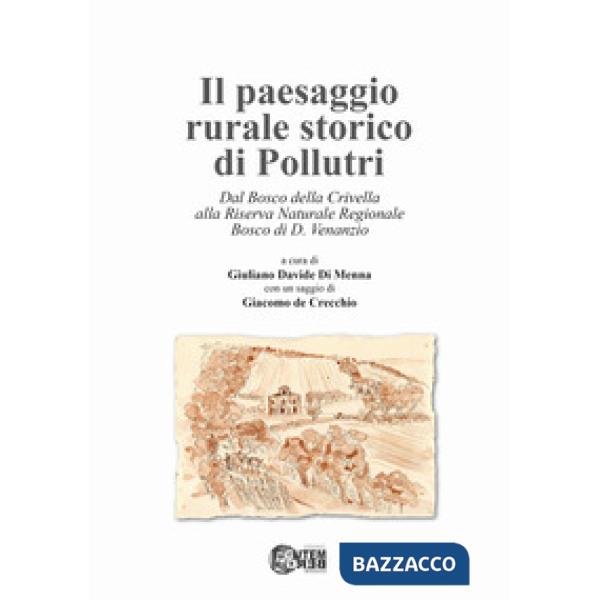 Il paesaggio rurale storico di Pollutri. Dal Bosco della Crivella alla Riserva Naturale Regionale Bosco di D. Venanzio