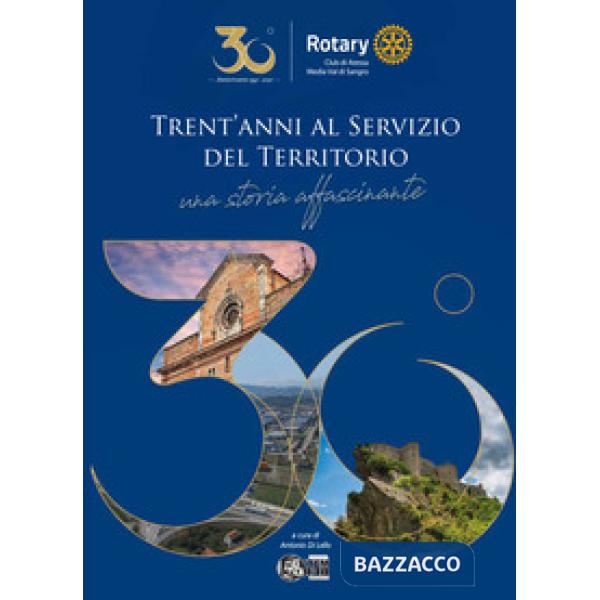 Trent'anni al servizio del territorio. Una storia affascinante