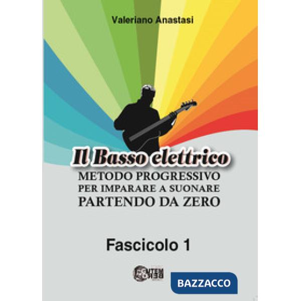 Il basso elettrico. Metodo progressivo per imparare a suonare partendo da zero