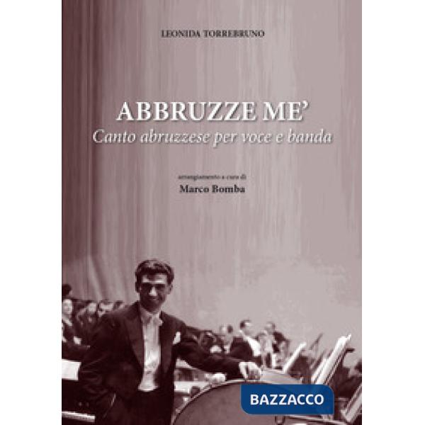 Abbruzze Me'. Canto abruzzese per voce e banda