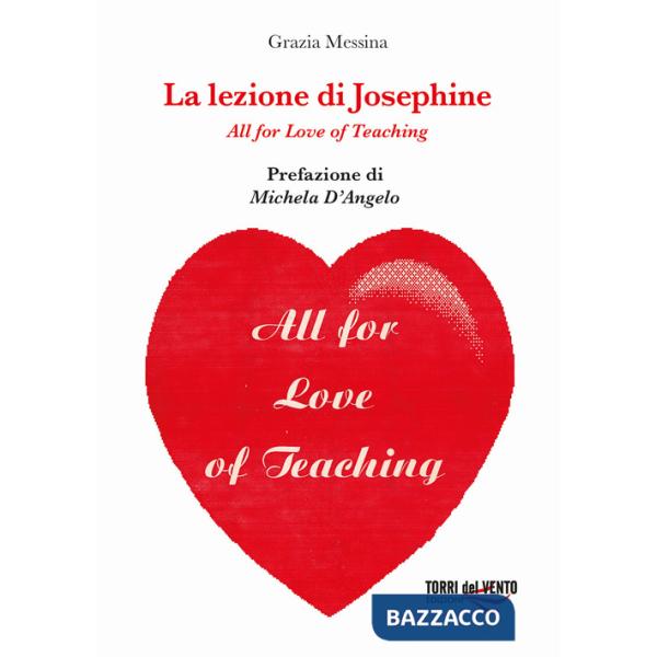 Lezione di Josephine. All for love of teaching (La)