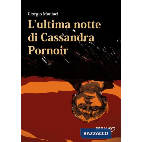 Ultima notte di Cassandra Pornoir (L')