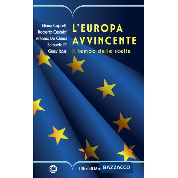 Europa avvincente. Il tempo delle scelte (L')