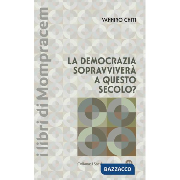 Democrazia sopravviverà a questo secolo? (La)