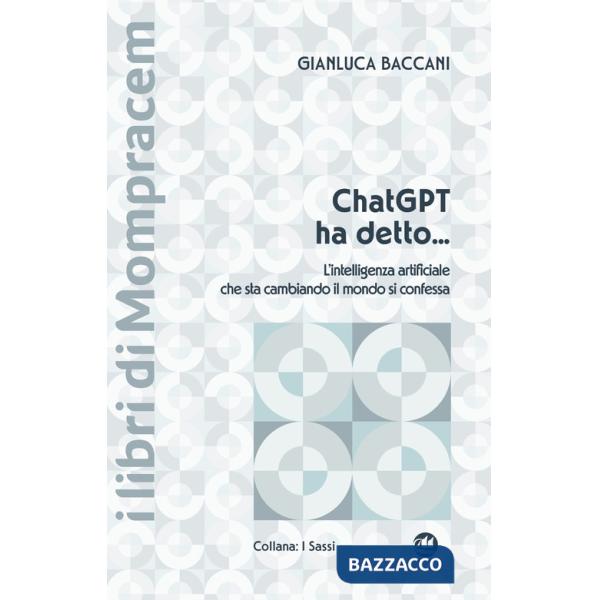 ChatGPT ha detto... L'intelligenza artificiale che sta cambiando il mondo si confessa