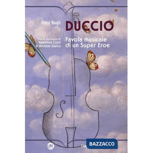 Duccio. Favola musicale di un Super Eroe
