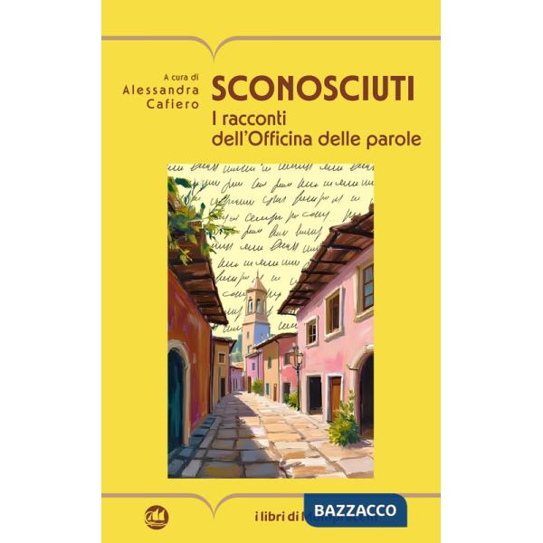 Sconosciuti. I racconti dell'Officina delle parole