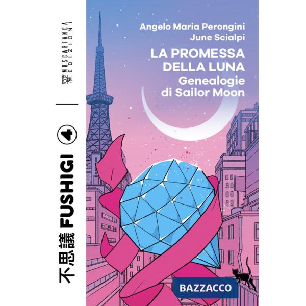 Promessa della luna. Genealogie di Sailor Moon (La)