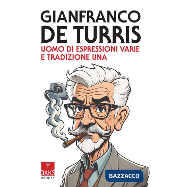 Gianfranco de Turris. Uomo di espressioni varie e tradizione una