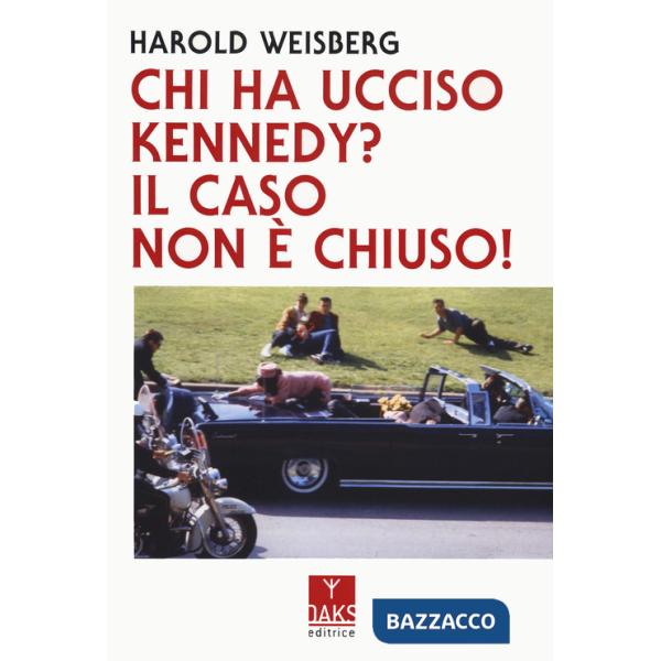 Chi ha ucciso Kennedy? Il caso non è chiuso!