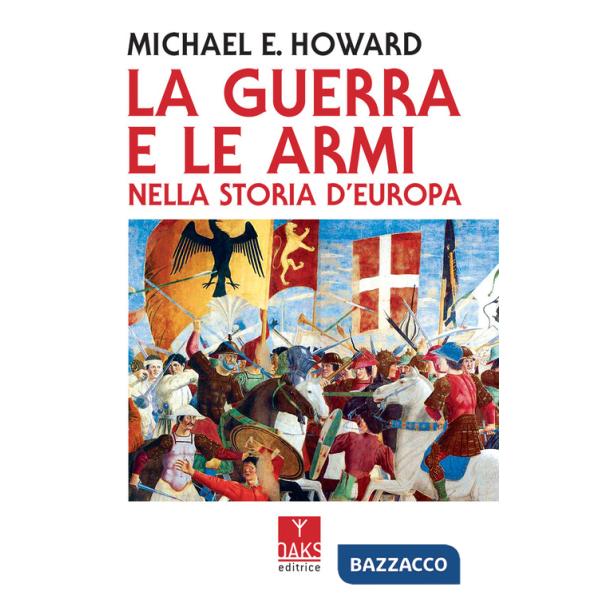 Guerra e le armi nella storia d'Europa (La)