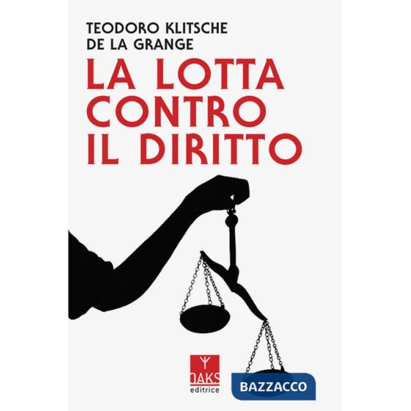 Lotta contro il diritto (La)
