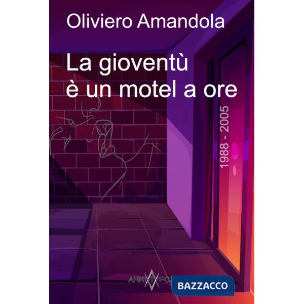Gioventù è un motel a ore (La)
